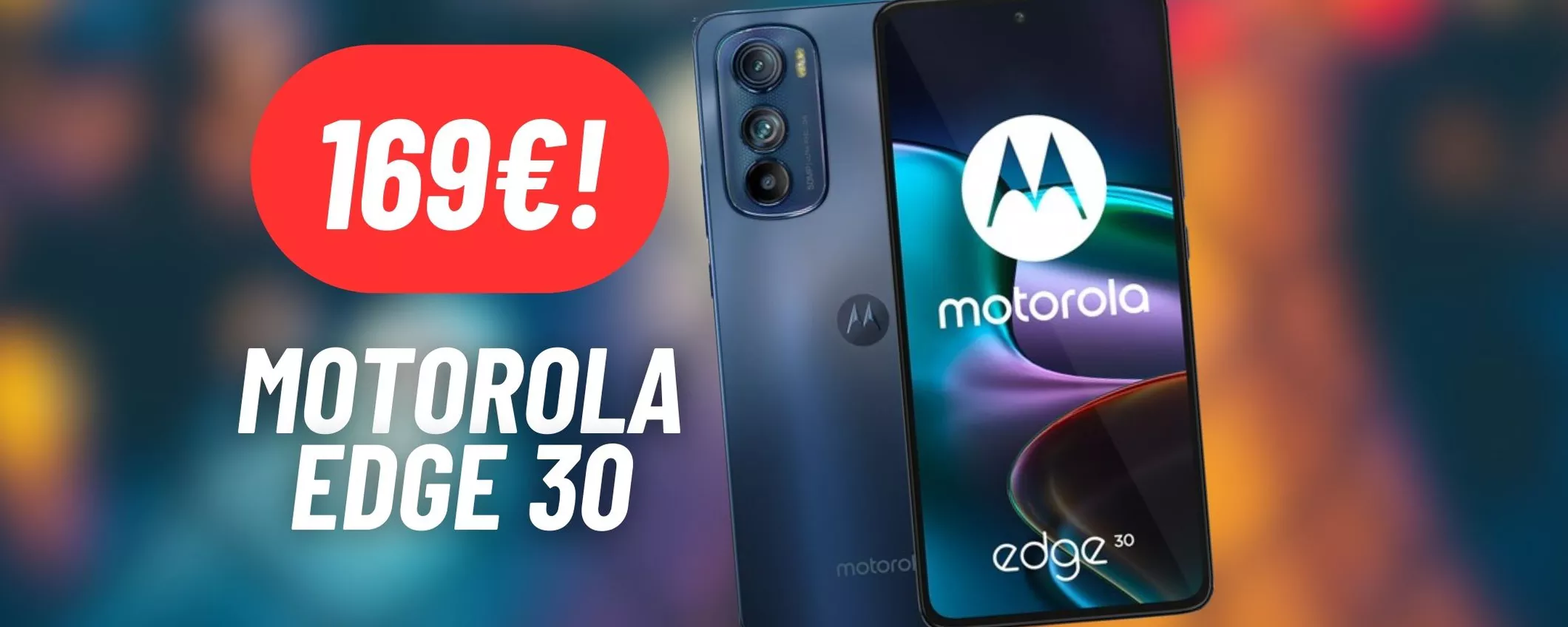 DISINTEGRATO IL PREZZO del Motorola Edge 30 con la doppia promo eBay: risparmia 130€