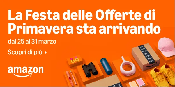 Amazon lancia la Festa delle Offerte di Primavera: risparmi imperdibili