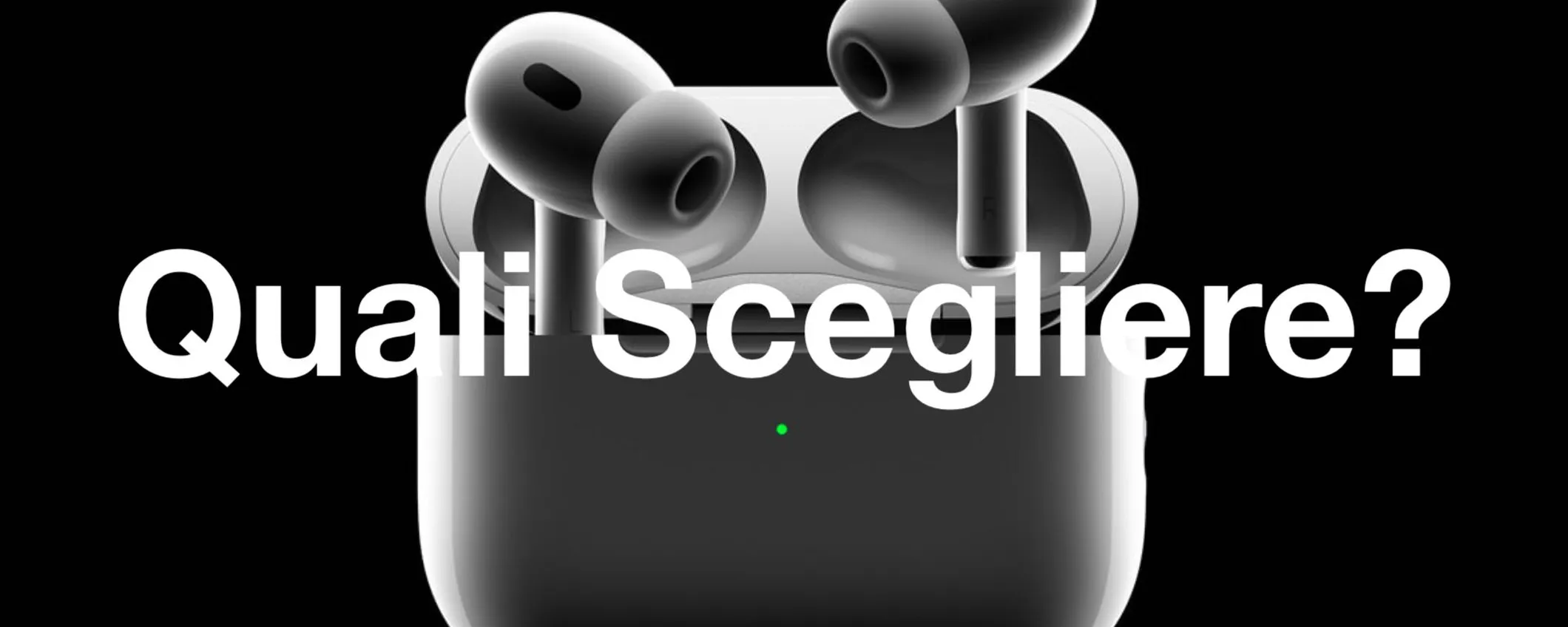 AirPods Pro 1ª VS 2ª generazione: quale scegliere?