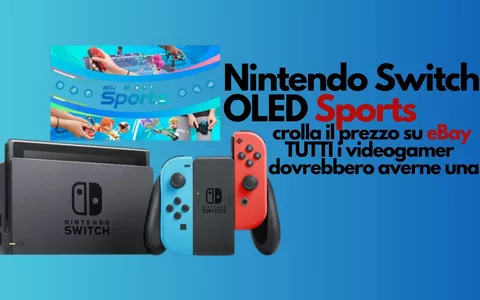 Nintendo Switch OLED Sports crolla il prezzo su eBay: FOLLE rinunciarci