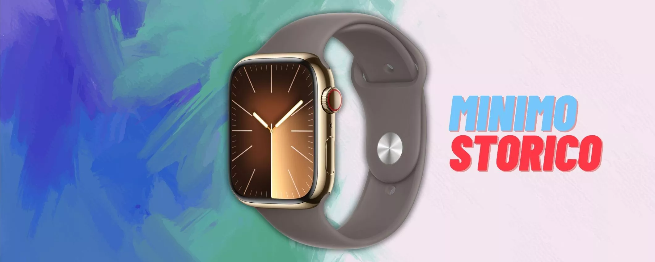 Apple Watch Series 9: il prezzo CROLLA al MINIMO STORICO (761€)