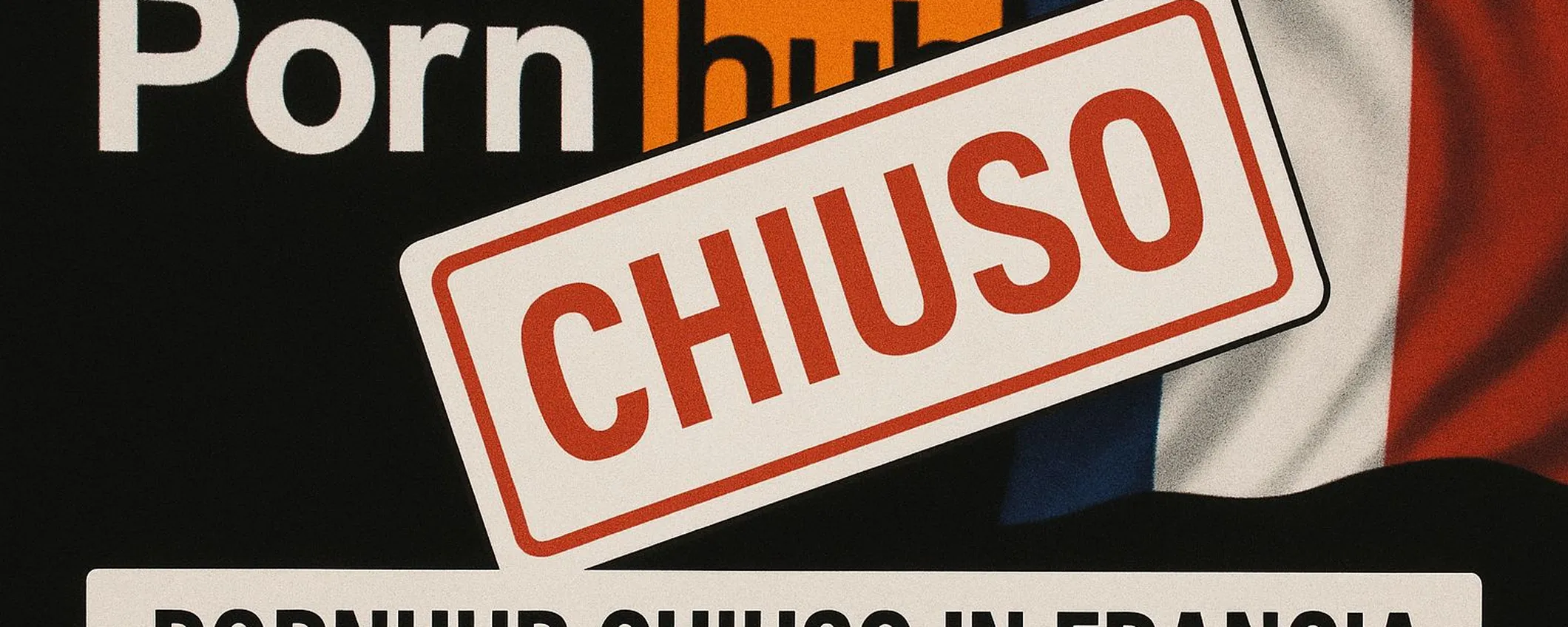 Pornhub abbandona la Francia a causa della normativa sulla verifica dell'età
