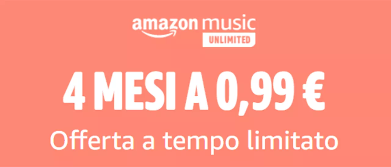 Amazon Music Unlimited: 4 mesi a 0,99 euro