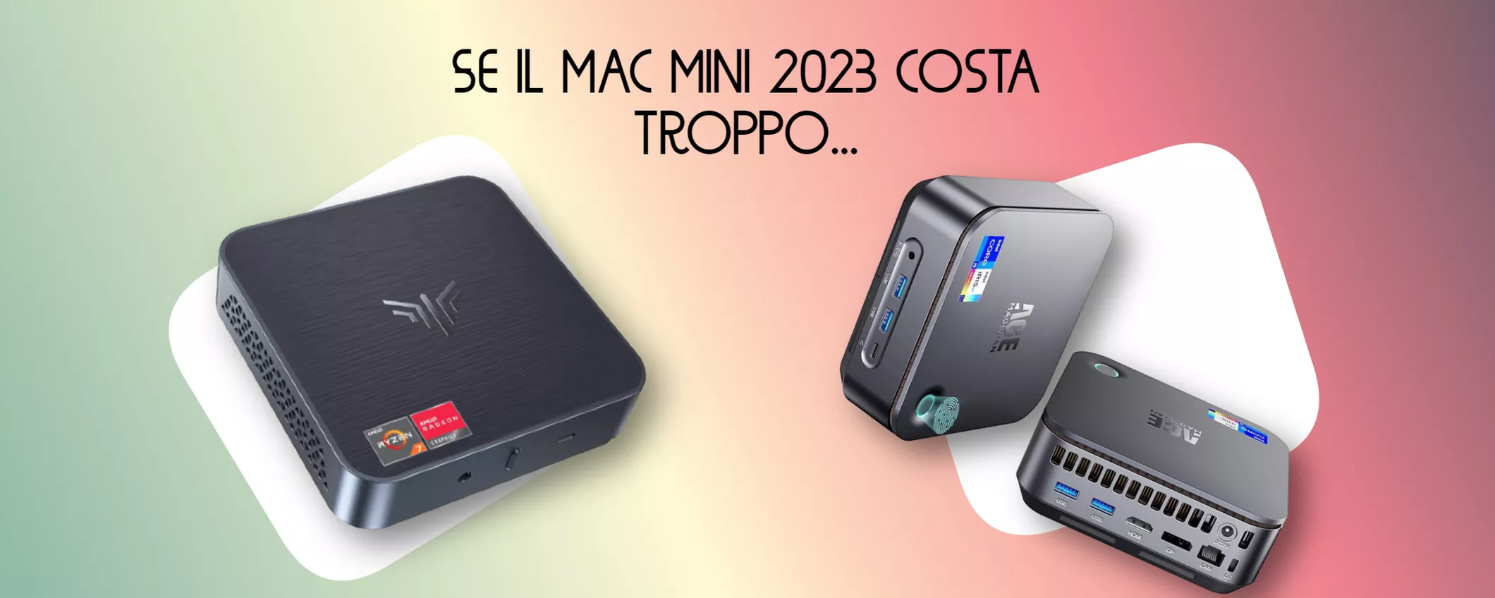 Il Mac Mini 2023 costa troppo? Ecco due ottime alternative sotto i 400€
