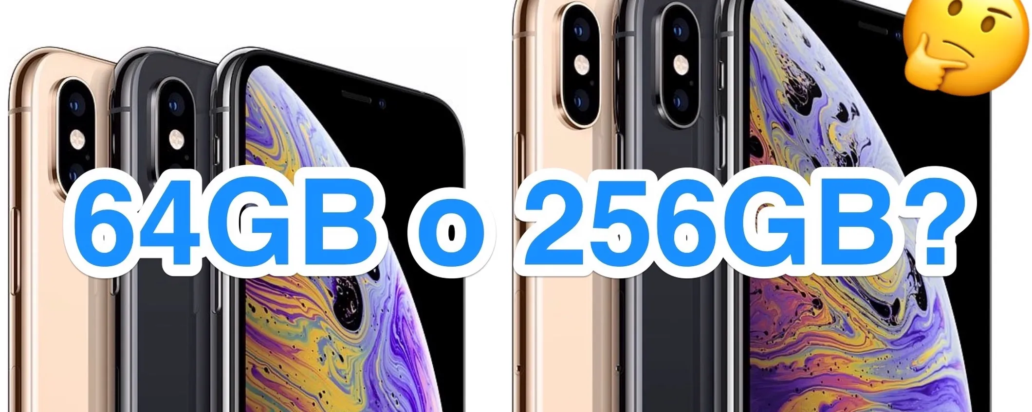 iPhone XS: 64GB, 256GB o 512GB? Qualche consiglio per scegliere