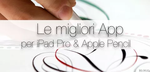 iPad Pro + Apple Pencil: le migliori app per prendere appunti
