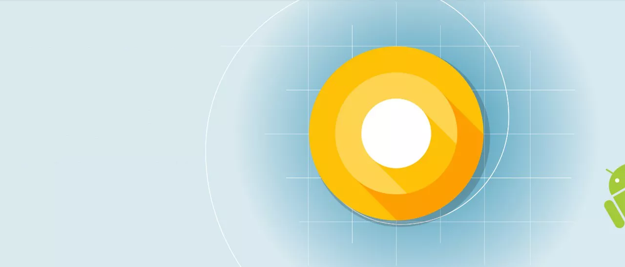 Android O è ufficiale: da oggi agli sviluppatori