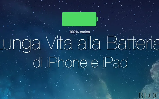 3 trucchi per allungare la vita alla batteria di iPhone e iPad