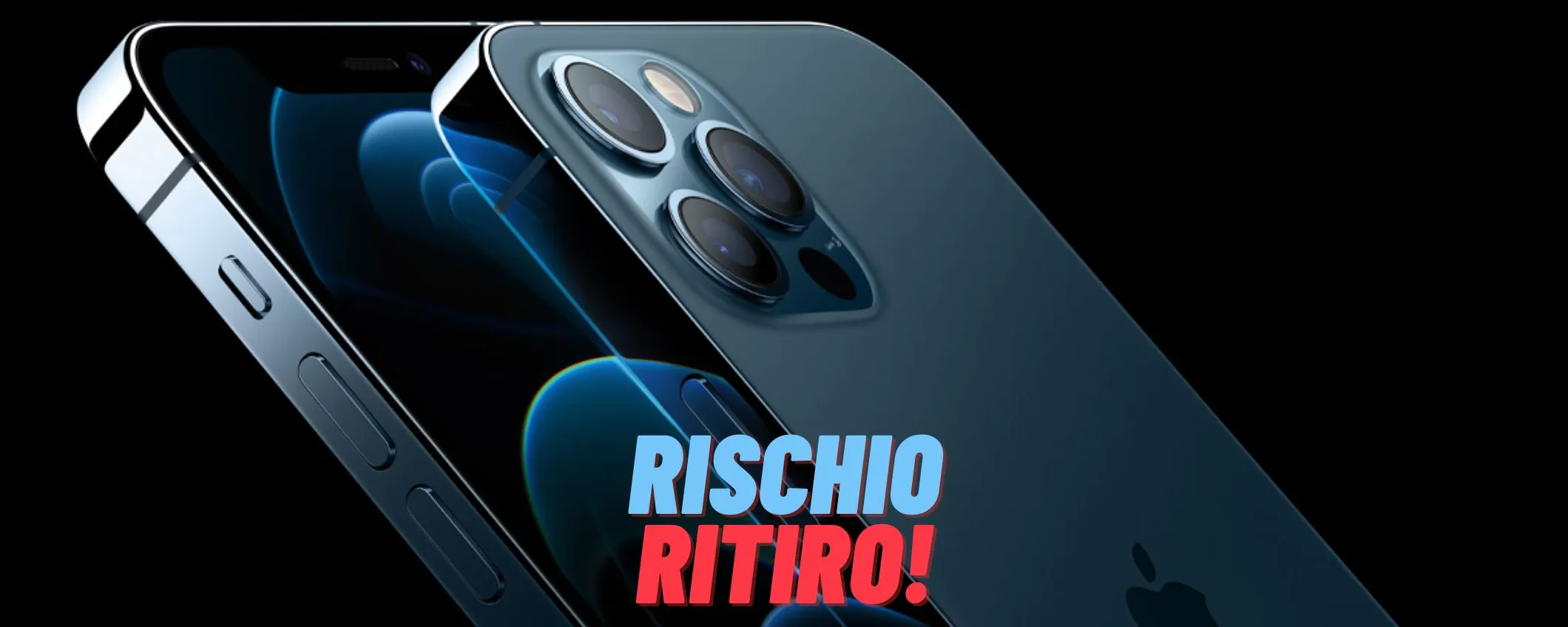 iPhone 12 rischia il ritiro dal mercato in Francia per troppe radiazioni
