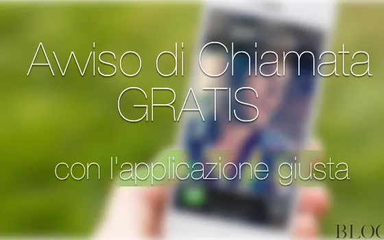 LoSai, ReCall e MyWind a pagamento: Ecco come avere l'avviso di chiamata gratis