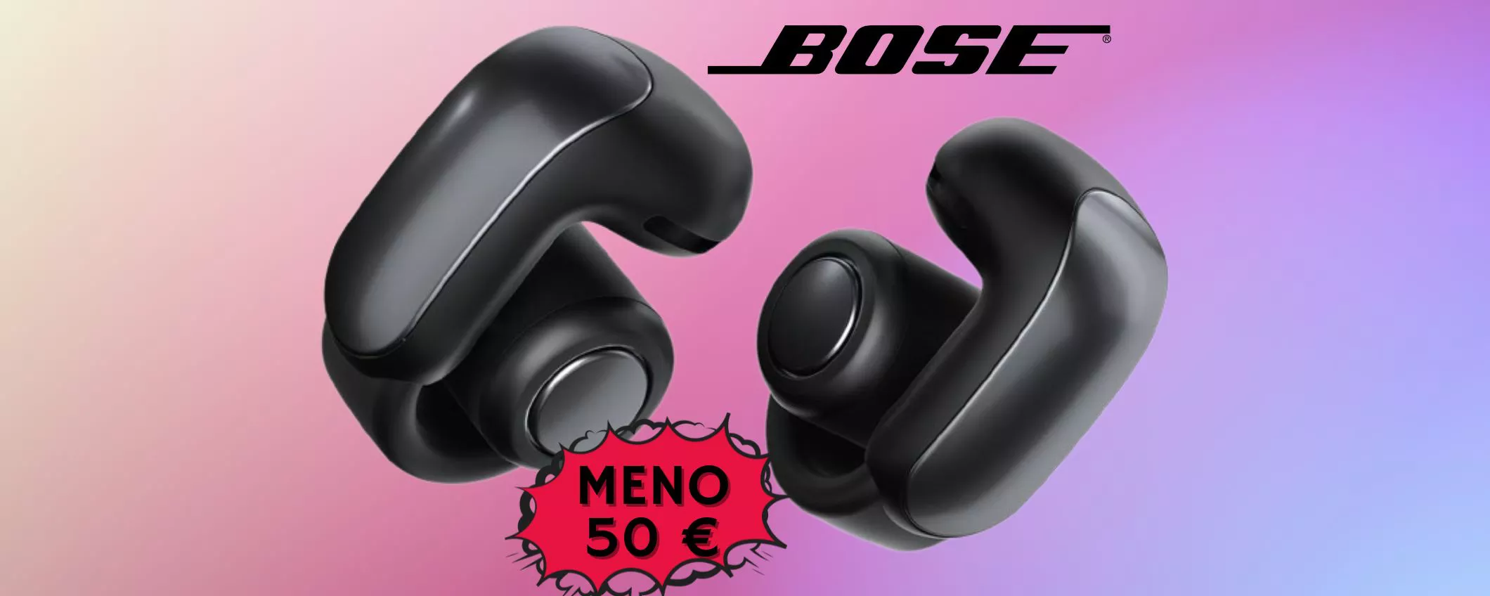 Auricolari Bose Ultra: Super Premium e super scontati