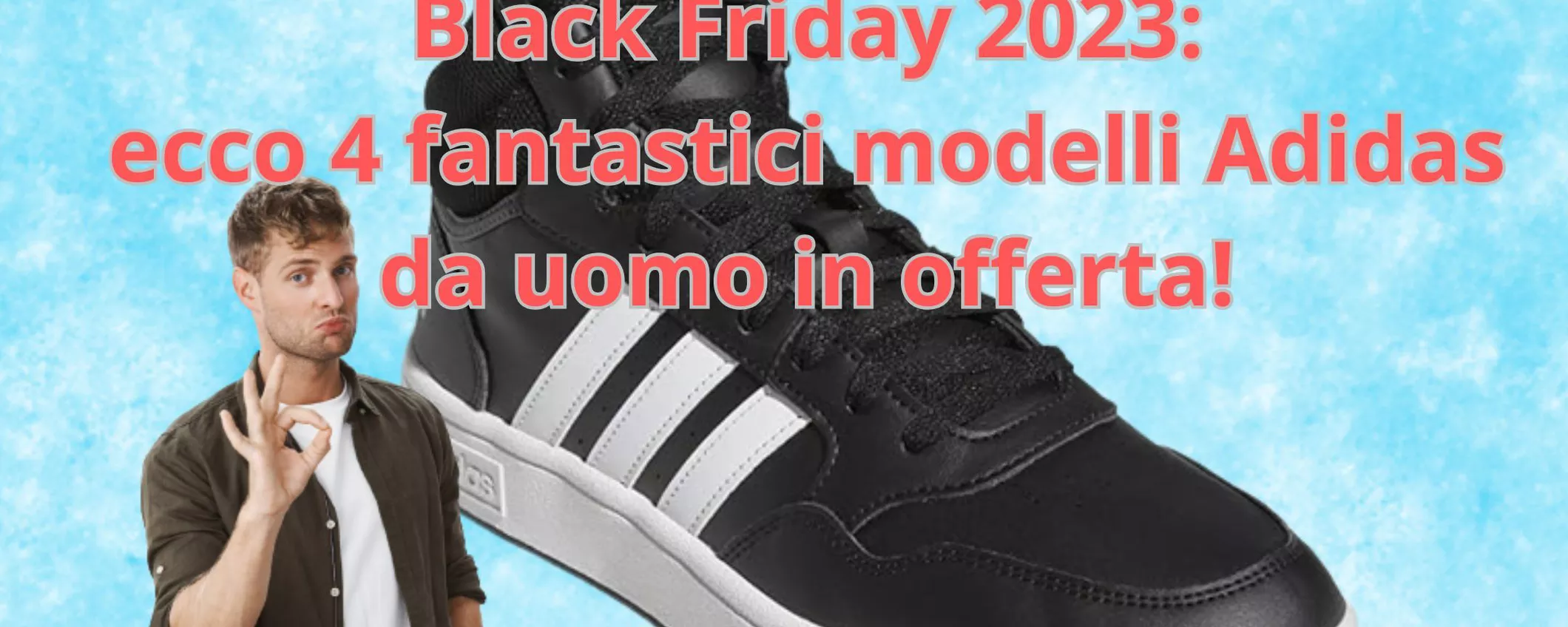 Black Friday 2023: le migliori OFFERTE su SNEAKERS Adidas da Uomo!