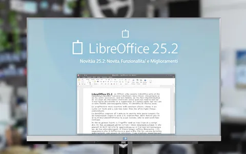 LibreOffice 25.2: Novità, Funzionalità e Miglioramenti